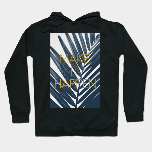 Make It Happen (Cyanotype) Hoodie by ALICIABOCK